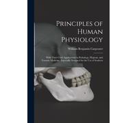 William Benjamin Carpenter Principles of Human Physiology (Tascabile)