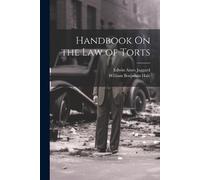 William Benjamin Hale Edwin Ames Jaggar Handbook On the Law of Tort (Tascabile)