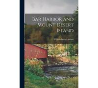 William Berry Lapham Bar Harbor and Mount Desert Island (Tascabile)