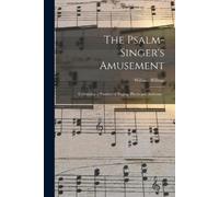William Billings The Psalm-singer's Amusement (Tascabile)