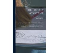 William Birkin The Tutor's Assistant [microform] (Copertina rigida)