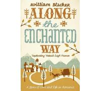 William Blacker Along the Enchanted Way (Tascabile)