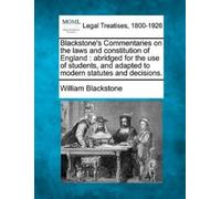 William Blackst Blackstone's Commentaries on the laws and constituti (Tascabile)
