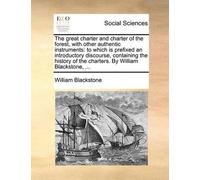William Blackst The Great Charter and Charter of the Forest, with Ot (Tascabile)