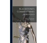 William Blackstone Blackstone's Commentaries Abridged (Copertina rigida)