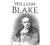 William Blake: A Life from Beginning to End
