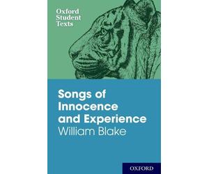 William Blake Blake, Oxford Student Texts: Songs of Innocence and Ex (Tascabile)