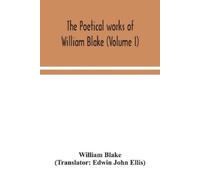 William Blake Edwin John The poetical works of William Blake (Volu (Tascabile)