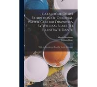 William Blake M Catalogue Of An Exhibition Of Original Water-colour (Tascabile)