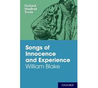 William Blake Oxford Student Texts: Songs of Innocence and Experienc (Tascabile)