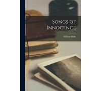 William Blake Songs of Innocence (Tascabile)