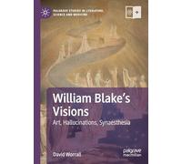 William Blake's Visions: Art, Hallucinations, Synaesthesia