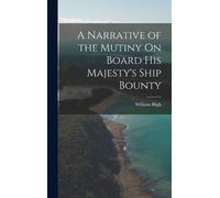 William Bligh A Narrative of the Mutiny On Board His Majesty' (Copertina rigida)