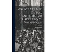 William Bligh Voyage À La Mer Du Sud, Entrepris Par Ordre De (Copertina rigida)