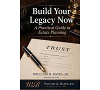 William Blinn Bates Build Your Legacy Now (Tascabile)
