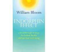 William Bloom The Endorphin Effect (Tascabile)