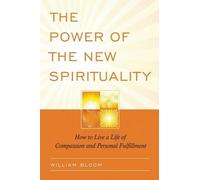 William Bloom The Power of the New Spirituality (Tascabile)