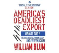 William Blum America's Deadliest Export (Tascabile)