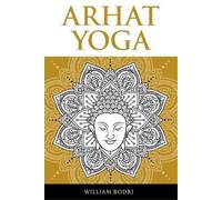 William Bodri Arhat Yoga (Tascabile)