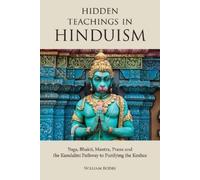 William Bodri Hidden Teachings in Hinduism: Yoga, Bhakti, Mantra, Pr (Tascabile)