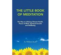 William Bodri The Little Book of Meditation (Tascabile)