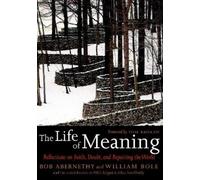 William Bole Bob Abernathy The Life of Meaning (Tascabile)