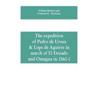 William Bollaer The expedition of Pedro de Ursua & Lope de Aguirre i (Tascabile)