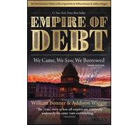 William Bonner Addison Wiggin The Empire of Debt (Copertina rigida) Agora Series