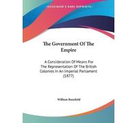 William Bousfield The Government Of The Empire (Tascabile)