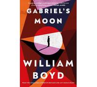 William Boyd Gabriel's Moon (Copertina rigida)