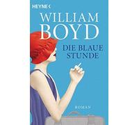 William Boyd Ma Die blaue Stunde: Roman (LITERATURA INFANTIL - Sopa (Tascabile)