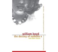 William Boyd The Destiny of Nathalie X (Tascabile)