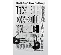 William Boyle Death Don't Have No Mercy (Tascabile)