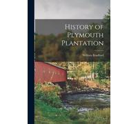 William Bradford History of Plymouth Plantation (Tascabile)