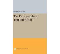 William Brass Demography of Tropical Africa (Copertina rigida)