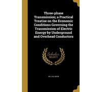 William Brew Three-phase Transmission; a Practical Treatise o (Copertina rigida)