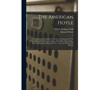 William Brisbane Dick Edmond Hoyle The American Hoyle (Copertina rigida)