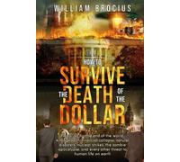 William Brocius How to Survive the Death of the Dollar (Tascabile)