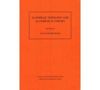 William Browder Algebraic Topology and Algebraic K-Theory (Tascabile)
