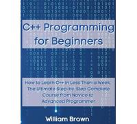 William Brown C++ Programming for Beginners (Tascabile)