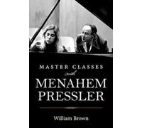 William Brown Master Classes with Menahem Pressler (Copertina rigida)