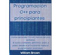William Brown Programación C++ para principiantes (Tascabile)