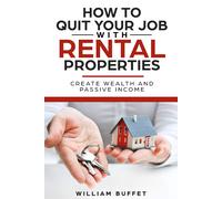 William Buffet How to Quit Your Job with Rental Properties (Tascabile)