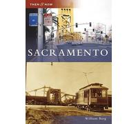 William Burg Sacramento (Tascabile) Then and Now