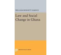 William Burnett Harvey Law and Social Change in Ghana (Copertina rigida)