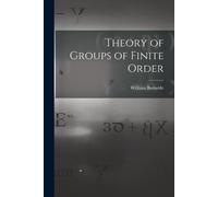 William Burnside Theory of Groups of Finite Order (Tascabile)