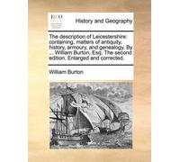 William Burton The Description of Leicestershire (Tascabile)