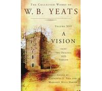 William Butler Y The Collected Works of W.B. Yeats Volume XIII: A Vi (Tascabile)