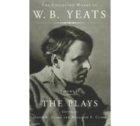 William Butler Yea The Collected Works of W.B. Yeats Vol II: The Pla (Tascabile)