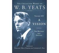 William Butler Yeats A Vision: The Revised 1937 Edition (Copertina rigida)